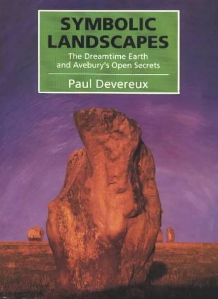 Book Review: Symbolic Landscapes: The Dreamtime Earth and Avebury's Open Secrets by Paul Devereux