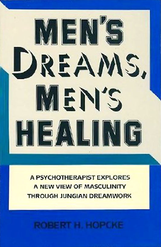 Review: Men's Dreams, Men's Healing; A Psychotherapist Explores a New View of Masculinity Through Jungian Dreamwork