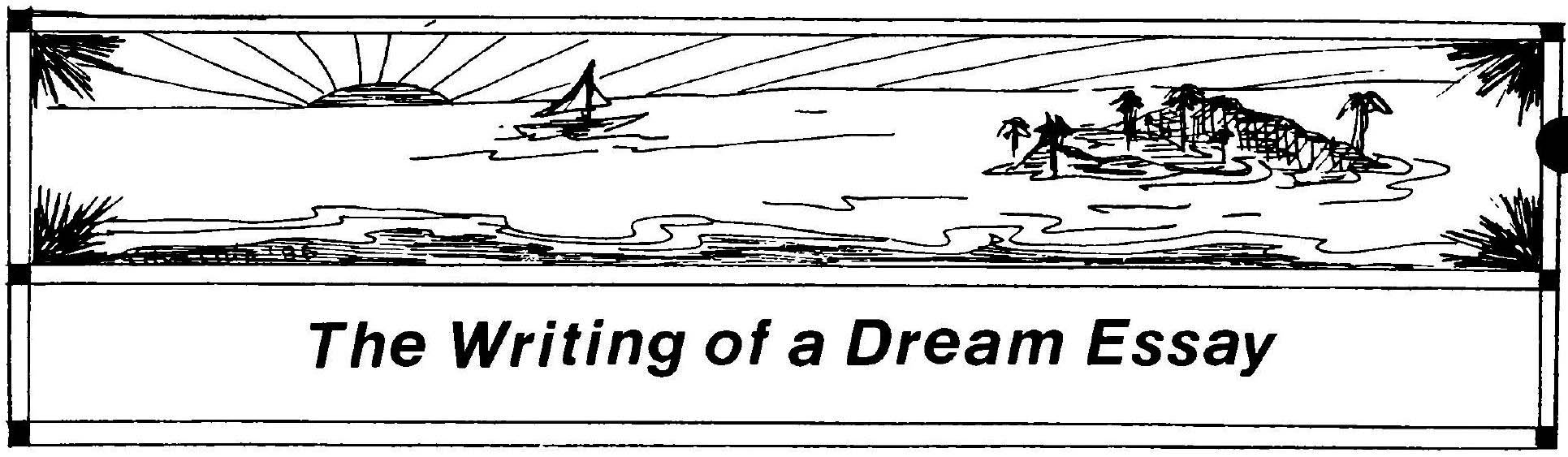 The Writing of a Dream Essay