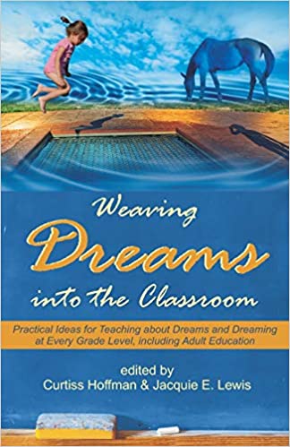 Book Review: Weaving Dreams into the Classroom, edited by Curtiss Hoffman & Jacquie E. Lewis