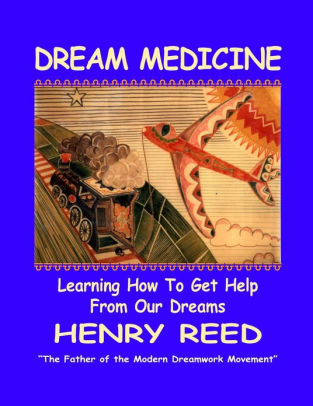 Henry Reed, Dream Medicine
