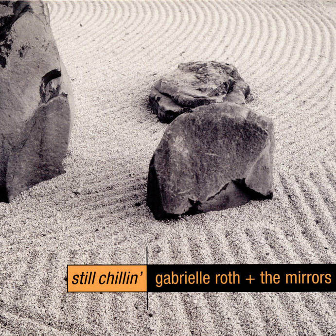 CD Review: Still Chillin' by Gabrielle Roth & the Mirrors